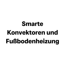 Smarte Konvektoren und Fußbodenheizung